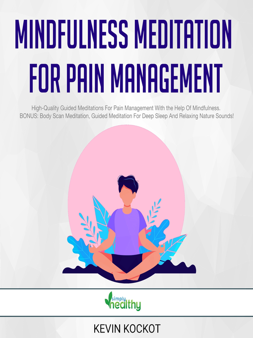 Title details for Mindfulness Meditation For Pain Management by Kevin Kockot - Available